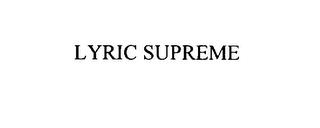 LYRIC SUPREME trademark