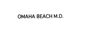 OMAHA BEACH M.D. trademark