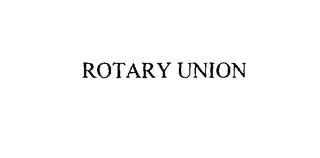 ROTARY UNION trademark