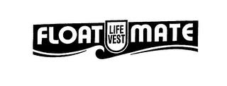 FLOAT MATE LIFE VEST trademark