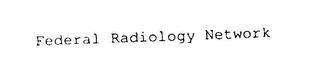 FEDERAL RADIOLOGY NETWORK trademark