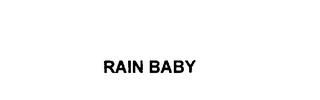 RAIN BABY trademark