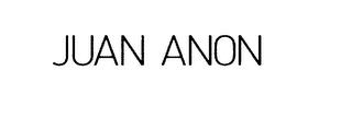 JUAN ANON trademark