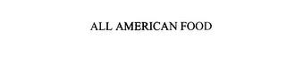 ALL AMERICAN FOOD trademark