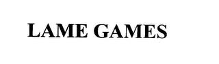 LAME GAMES trademark