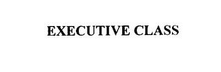 EXECUTIVE CLASS trademark