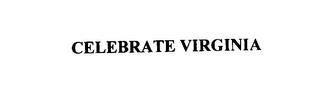 CELEBRATE VIRGINIA trademark