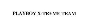 PLAYBOY X-TREME TEAM trademark