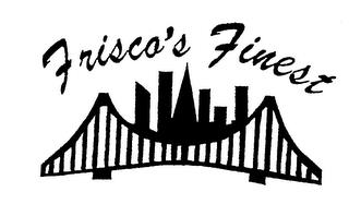 FRISCO'S FINEST trademark