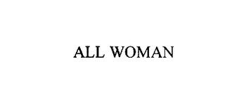 ALL WOMAN trademark