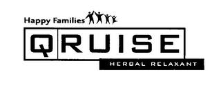 HAPPY FAMILIES QRUISE HERBAL RELAXANT trademark