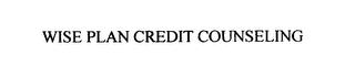 WISE PLAN CREDIT COUNSELING trademark