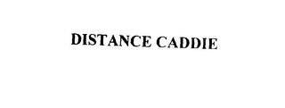 DISTANCE CADDIE trademark