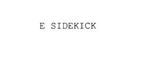 E SIDEKICK trademark