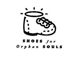 SHOES FOR ORPHAN SOULS trademark