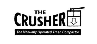 THE CRUSHER THE MANUALLY OPERATED TRASH COMPACTOR trademark