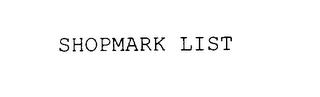 SHOPMARK LIST trademark