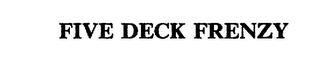 FIVE DECK FRENZY trademark