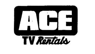 ACE TV RENTALS trademark