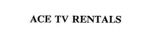 ACE TV RENTALS trademark