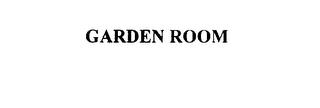 GARDEN ROOM trademark