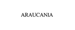 ARAUCANIA trademark