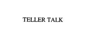 TELLER TALK trademark