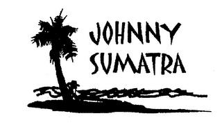 JOHNNY SUMATRA trademark