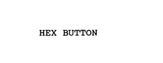 HEX BUTTON trademark