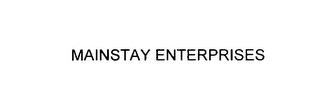 MAINSTAY ENTERPRISES trademark