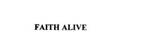 FAITH ALIVE trademark