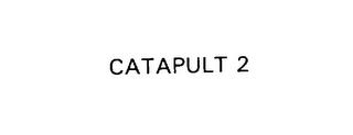 CATAPULT 2 trademark