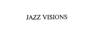 JAZZ VISIONS trademark