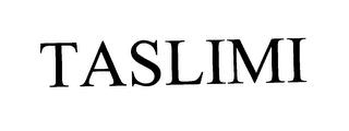 TASLIMI trademark