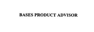 BASES PRODUCT ADVISOR trademark