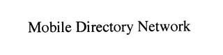 MOBILE DIRECTORY NETWORK trademark