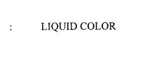 LIQUID COLOR trademark