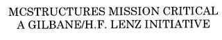 MCSTRUCTURES MISSION CRITICAL A GILBANE/H.F. LENZ INITIATIVE trademark