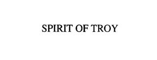 SPIRIT OF TROY trademark