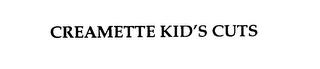 CREAMETTE KID'S CUTS trademark