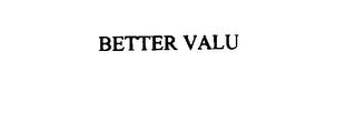 BETTER VALU trademark