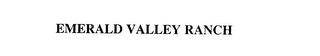 EMERALD VALLEY RANCH trademark