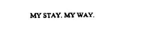 MY STAY. MY WAY. trademark