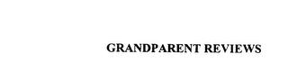 GRANDPARENT REVIEWS trademark