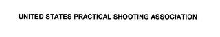 UNITED STATES PRACTICAL SHOOTING ASSOCIATION trademark