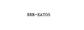 BRR-EATOS trademark