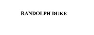 RANDOLPH DUKE trademark