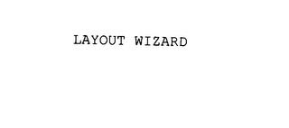 LAYOUT WIZARD trademark