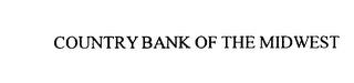 COUNTRY BANK OF THE MIDWEST trademark