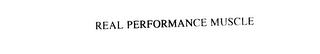 REAL PERFORMANCE MUSCLE trademark